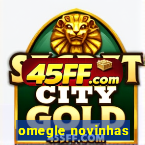omegle novinhas